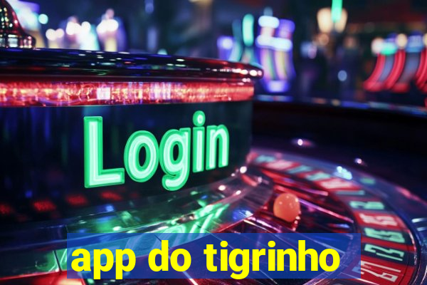 app do tigrinho